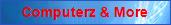 Computerz and More